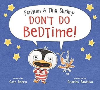 Cate Berry - Penguin &amp; Tiny Shrimp Don't Do Bedtime!