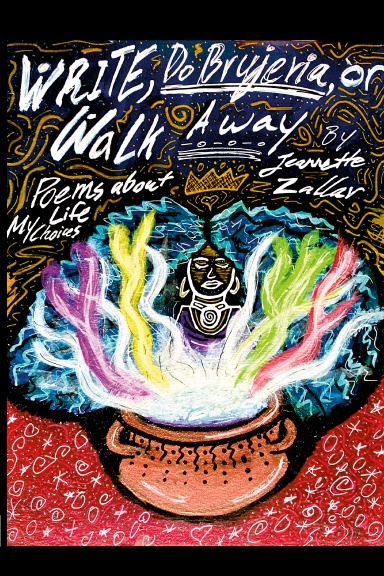 Write, Do Brujeria, or Walk Away
