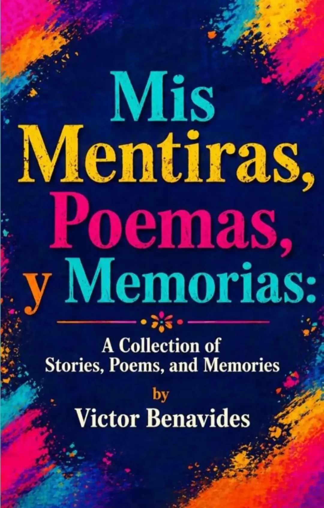Mis Mentiras, Poemas, Y Memorias